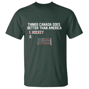 Things Canada Does Better Than America - Hockey Joke T Shirt - Funny USA Ice Hockey Rivalry - Patriotic TS02 Dark Forest Green Print Your Wear