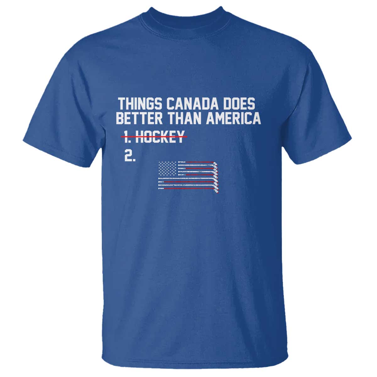 Things Canada Does Better Than America - Hockey Joke T Shirt - Funny USA Ice Hockey Rivalry - Patriotic TS02 Royal Blue Print Your Wear