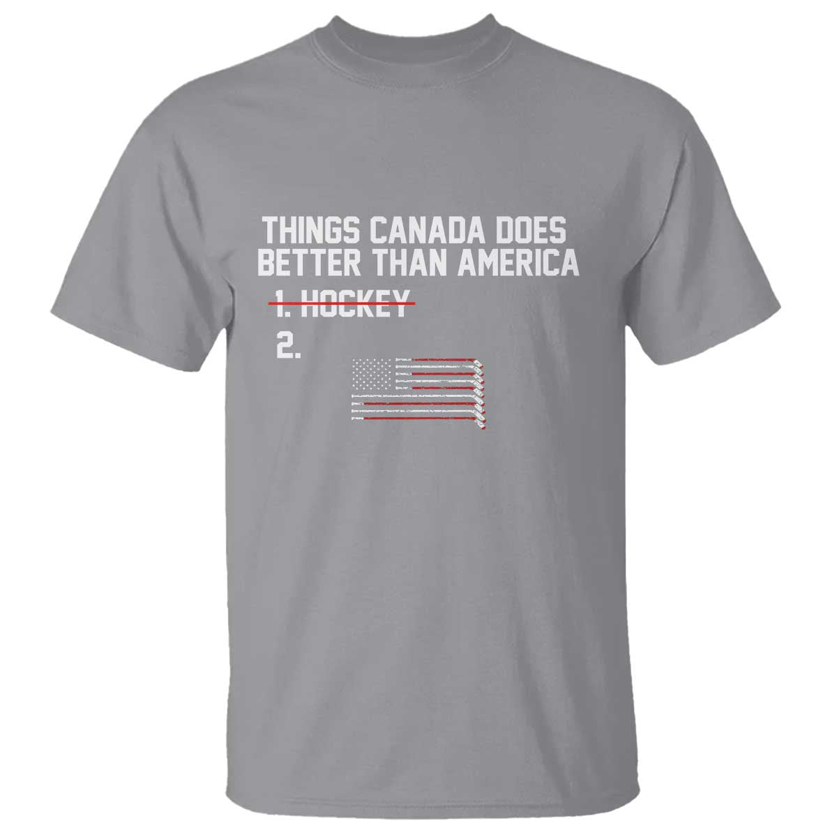 Things Canada Does Better Than America - Hockey Joke T Shirt - Funny USA Ice Hockey Rivalry - Patriotic TS02 Sport Gray Print Your Wear