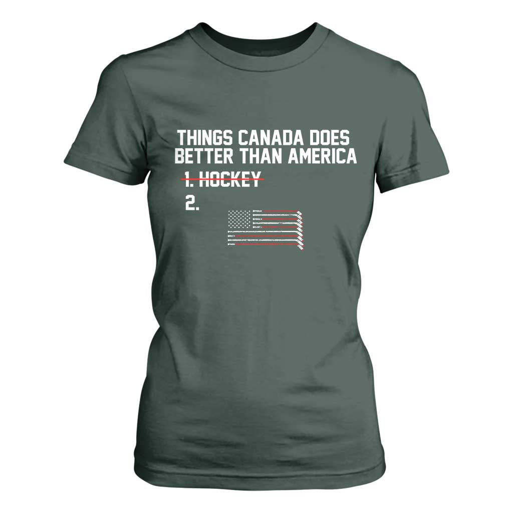 Things Canada Does Better Than America Hockey Joke T Shirt For Women Funny USA Ice Hockey Rivalry Patriotic TS02 Dark Forest Green Print Your Wear
