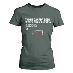 Things Canada Does Better Than America Hockey Joke T Shirt For Women Funny USA Ice Hockey Rivalry Patriotic TS02 Dark Forest Green Print Your Wear