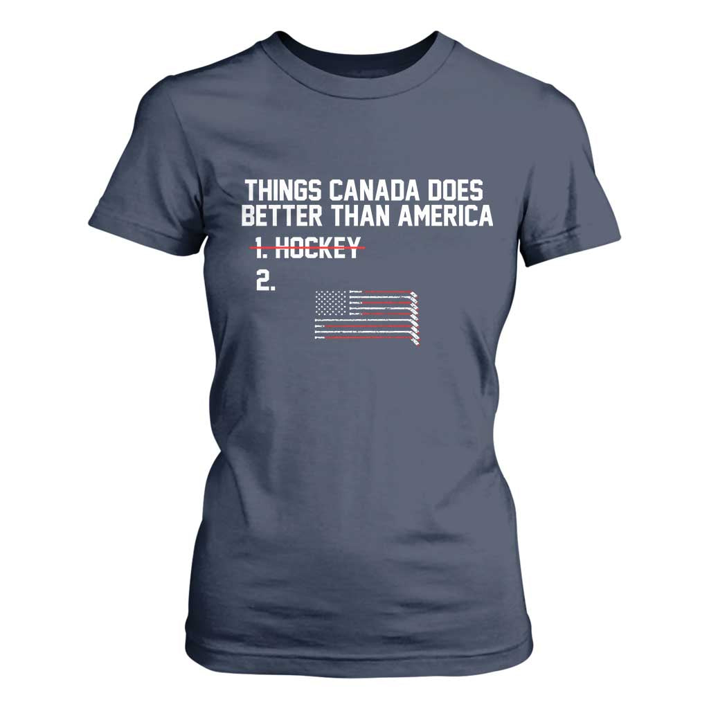 Things Canada Does Better Than America Hockey Joke T Shirt For Women Funny USA Ice Hockey Rivalry Patriotic TS02 Navy Print Your Wear