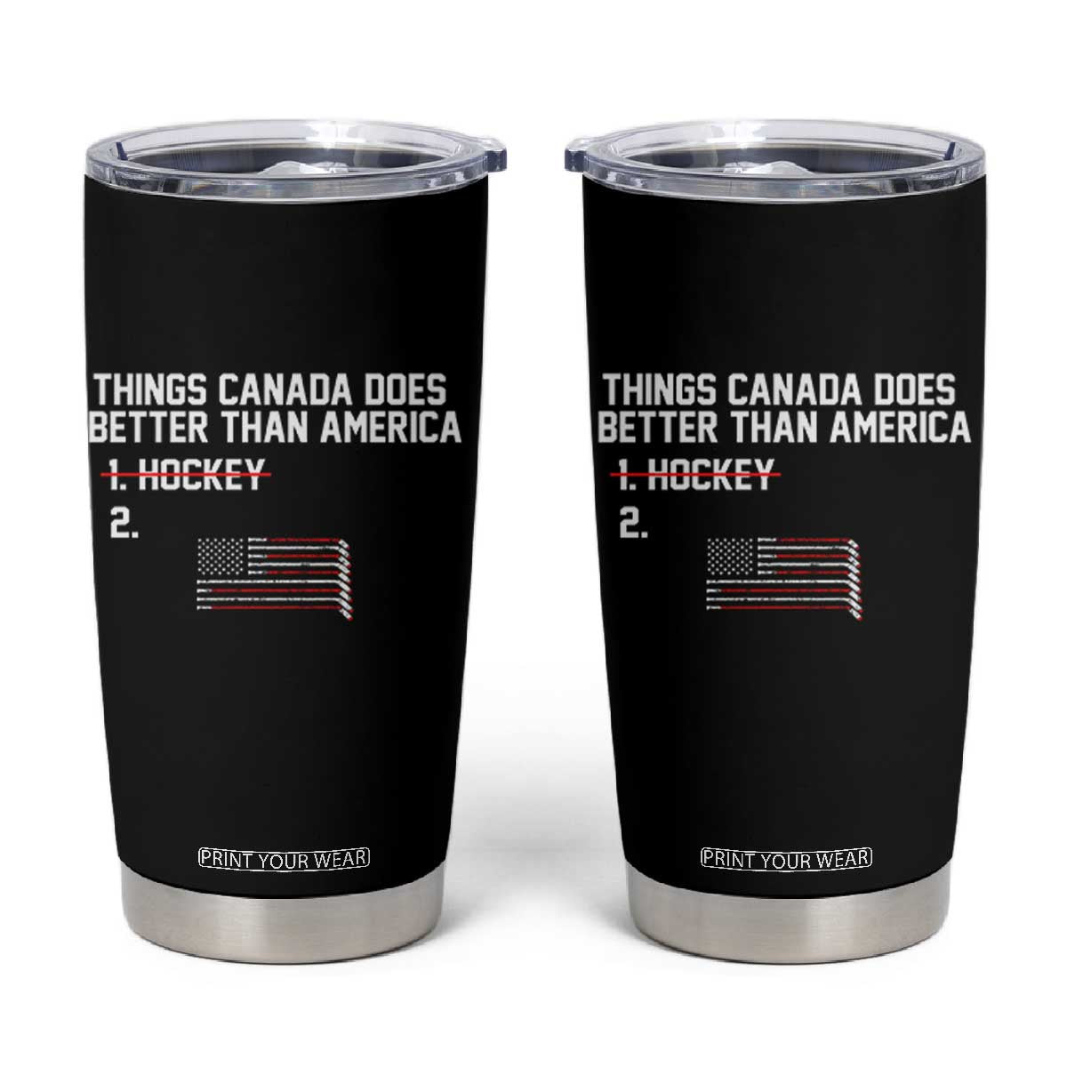 Things Canada Does Better Than America Hockey Joke Tumbler Cup Funny USA Ice Hockey Rivalry Patriotic TS02 Black Print Your Wear
