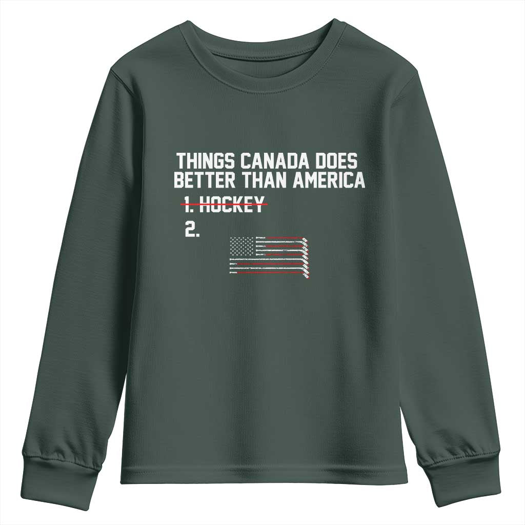 Things Canada Does Better Than America Hockey Joke Youth Sweatshirt Funny USA Ice Hockey Rivalry Patriotic TS02 Dark Forest Green Print Your Wear