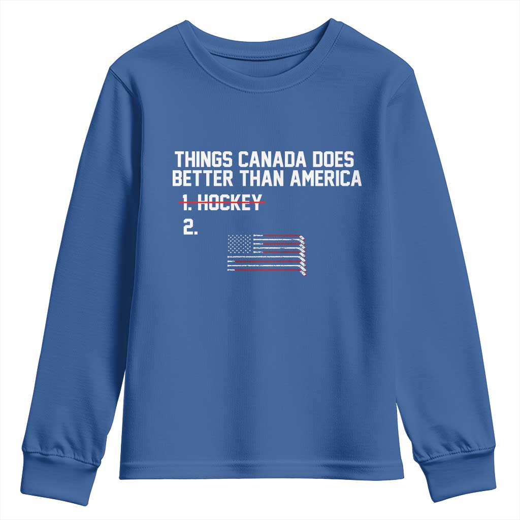 Things Canada Does Better Than America Hockey Joke Youth Sweatshirt Funny USA Ice Hockey Rivalry Patriotic TS02 Royal Blue Print Your Wear