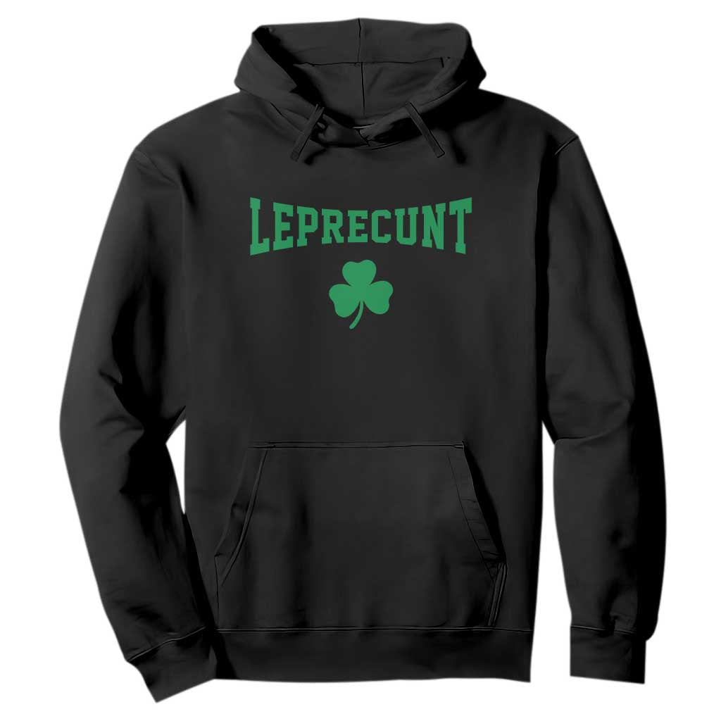 Leprecunt Bold Shamrock Graphic Hoodie Funny Irish St Patricks Day Party Adult Humor TS02 Black Print Your Wear