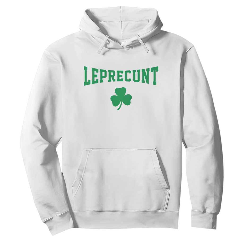 Leprecunt Bold Shamrock Graphic Hoodie Funny Irish St Patricks Day Party Adult Humor TS02 White Print Your Wear