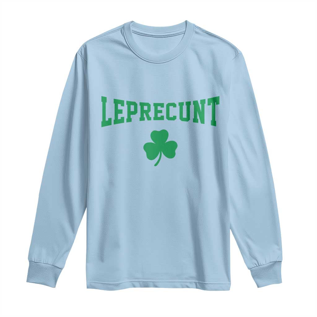 Leprecunt Bold Shamrock Graphic Long Sleeve Shirt Funny Irish St Patricks Day Party Adult Humor TS02 Light Blue Print Your Wear