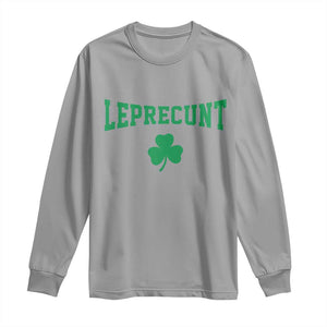 Leprecunt Bold Shamrock Graphic Long Sleeve Shirt Funny Irish St Patricks Day Party Adult Humor TS02 Sport Gray Print Your Wear