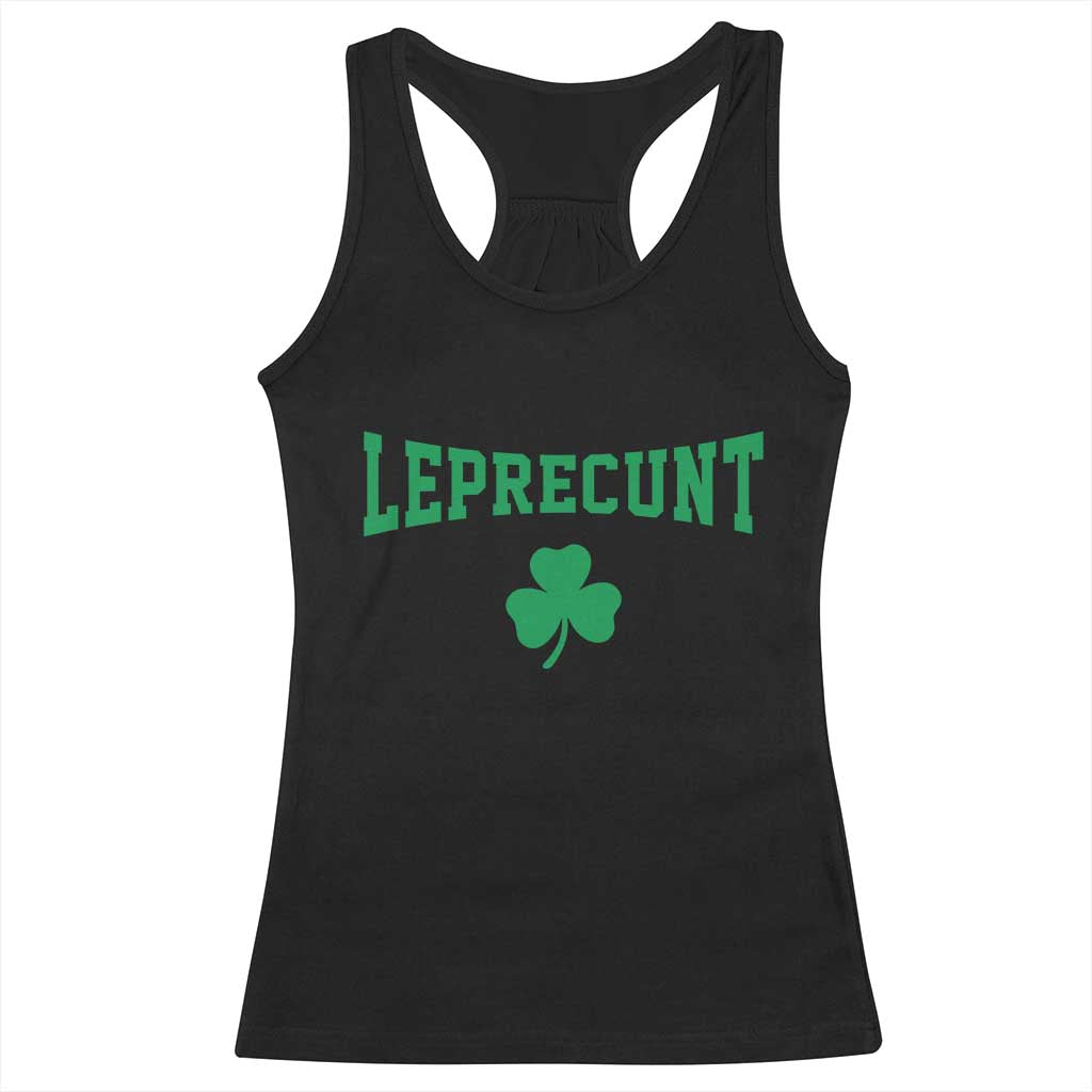 Leprecunt Bold Shamrock Graphic Racerback Tank Top Funny Irish St Patricks Day Party Adult Humor TS02 Black Print Your Wear