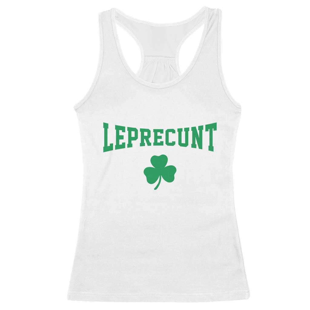 Leprecunt Bold Shamrock Graphic Racerback Tank Top Funny Irish St Patricks Day Party Adult Humor TS02 White Print Your Wear