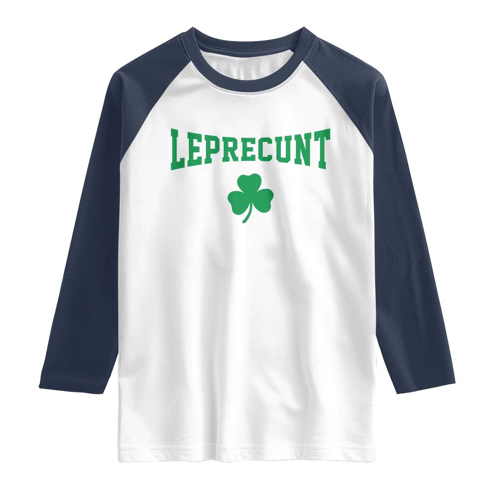 Leprecunt Bold Shamrock Graphic Raglan Shirt Funny Irish St Patricks Day Party Adult Humor TS02 White Navy Print Your Wear