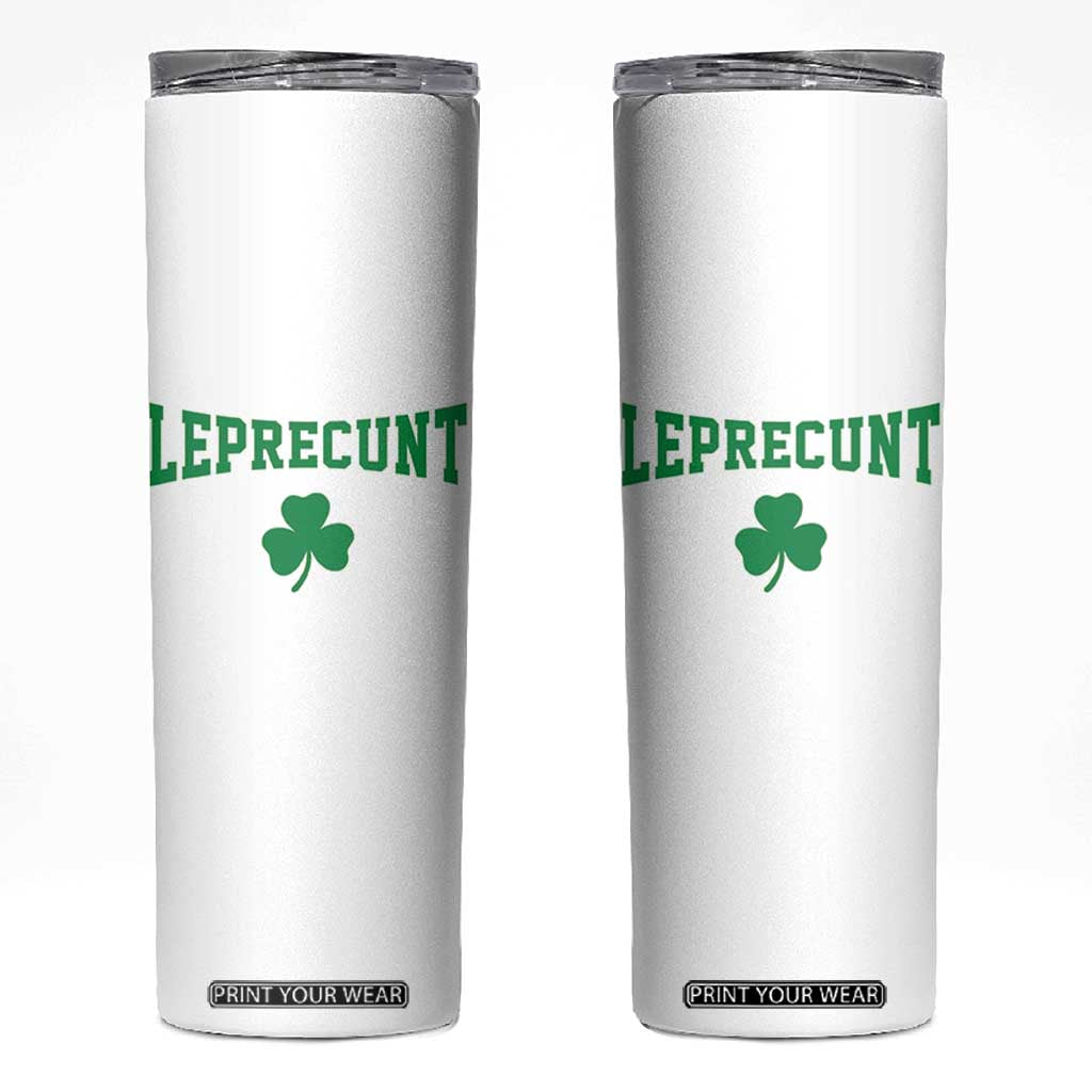 Leprecunt Bold Shamrock Graphic Skinny Tumbler Funny Irish St Patricks Day Party Adult Humor TS02 White Print Your Wear