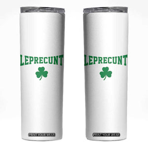 Leprecunt Bold Shamrock Graphic Skinny Tumbler Funny Irish St Patricks Day Party Adult Humor TS02 White Print Your Wear