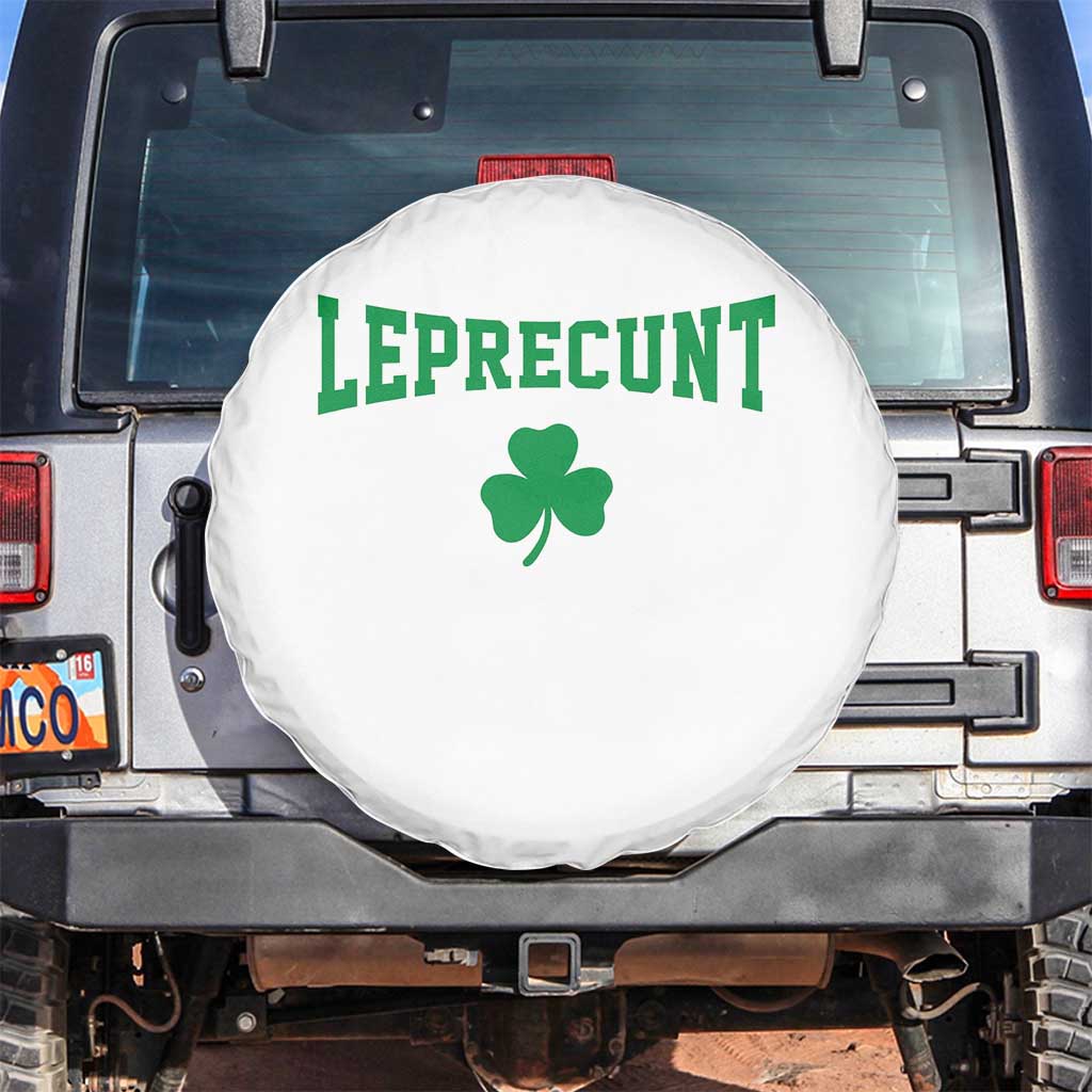 Leprecunt Bold Shamrock Graphic Spare Tire Cover Funny Irish St Patricks Day Party Adult Humor TS02 No hole White Print Your Wear