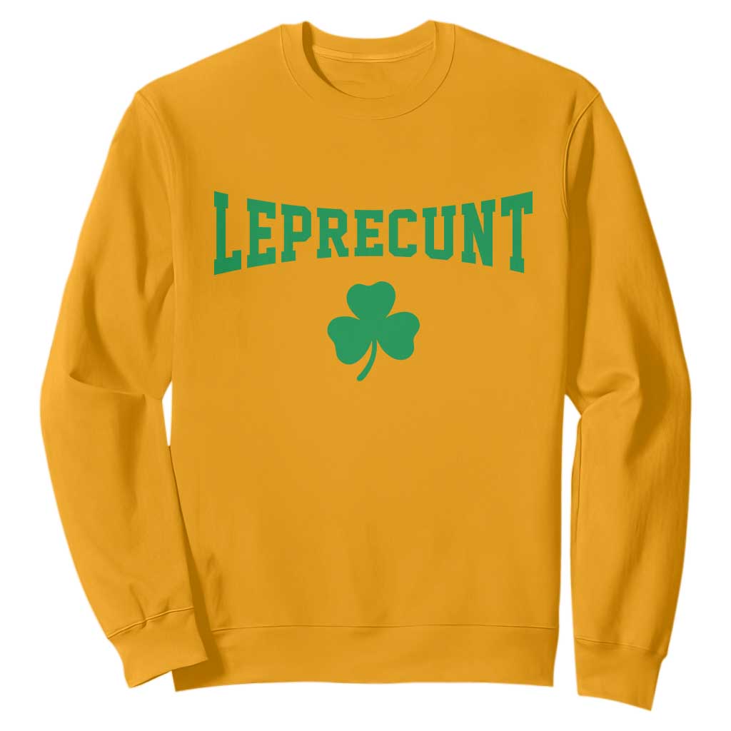 Leprecunt Bold Shamrock Graphic Sweatshirt Funny Irish St Patricks Day Party Adult Humor TS02 Gold Print Your Wear