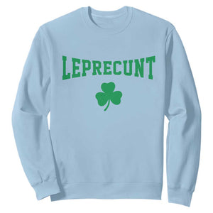 Leprecunt Bold Shamrock Graphic Sweatshirt Funny Irish St Patricks Day Party Adult Humor TS02 Light Blue Print Your Wear