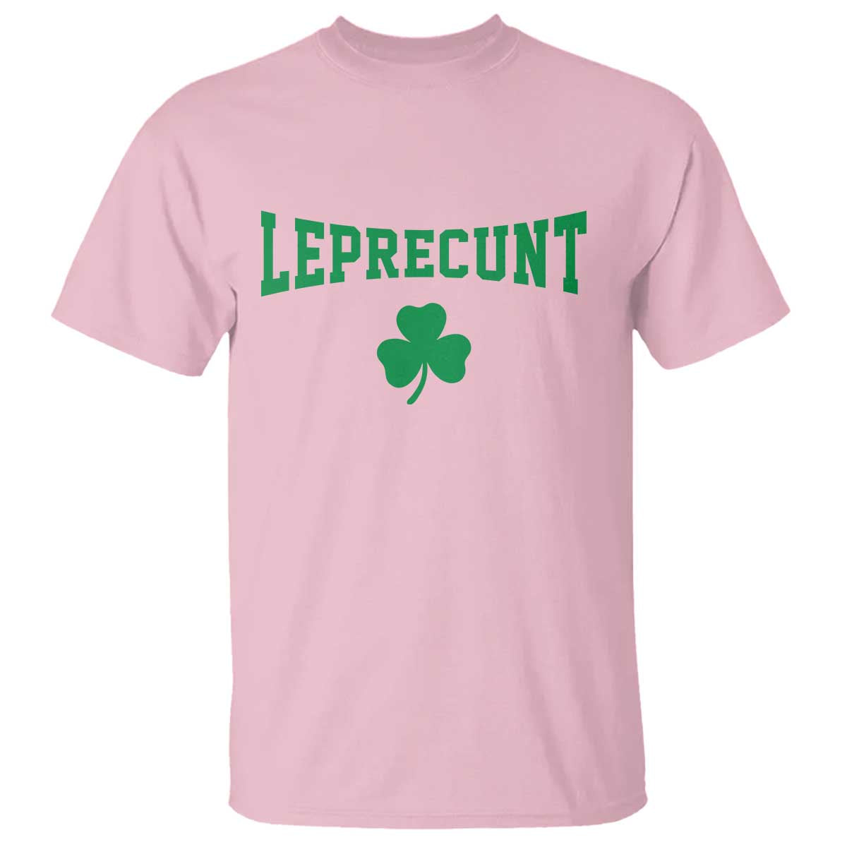 Leprecunt Bold Shamrock Graphic T Shirt Funny Irish St Patricks Day Party Adult Humor TS02 Light Pink Print Your Wear