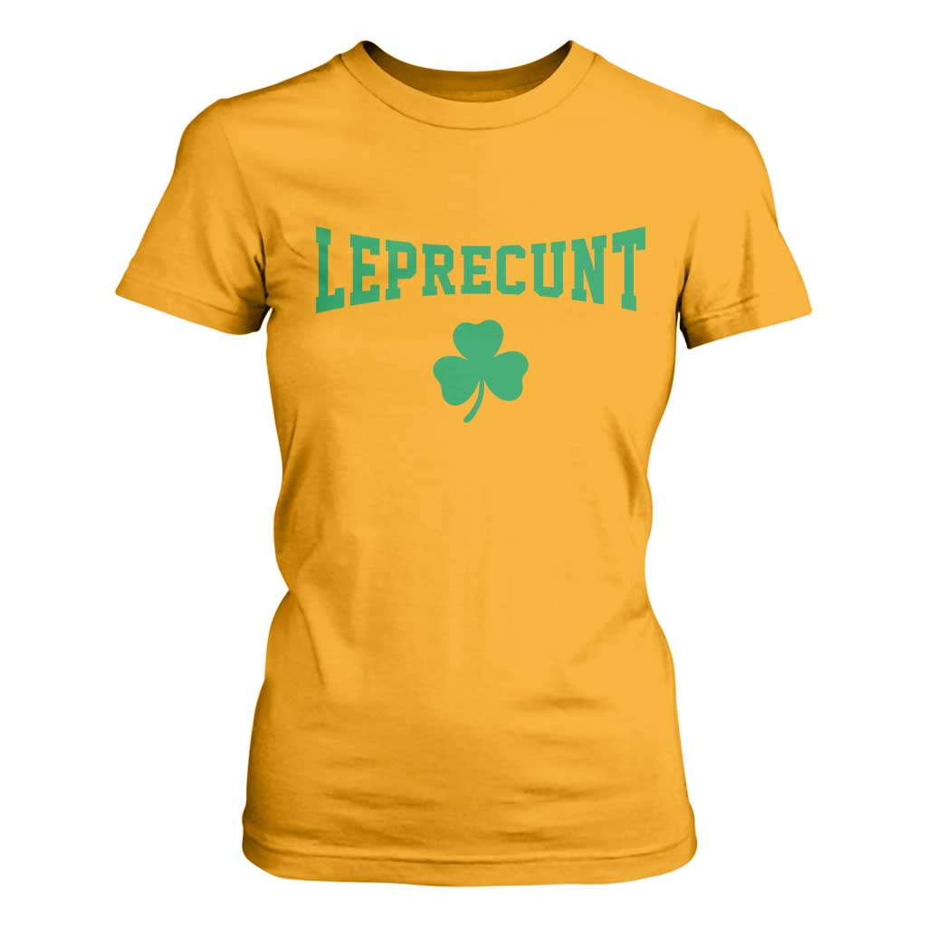 Leprecunt Bold Shamrock Graphic T Shirt For Women Funny Irish St Patricks Day Party Adult Humor TS02 Gold Print Your Wear