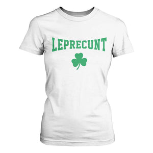 Leprecunt Bold Shamrock Graphic T Shirt For Women Funny Irish St Patricks Day Party Adult Humor TS02 White Print Your Wear