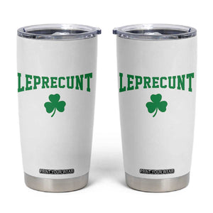 Leprecunt Bold Shamrock Graphic Tumbler Cup Funny Irish St Patricks Day Party Adult Humor TS02 White Print Your Wear