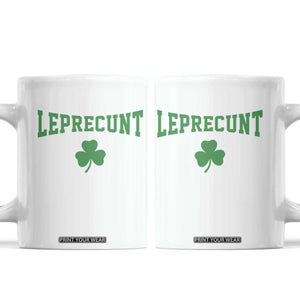 Leprecunt Bold Shamrock Graphic Coffee Mug Funny Irish St Patricks Day Party Adult Humor TS02 White Print Your Wear