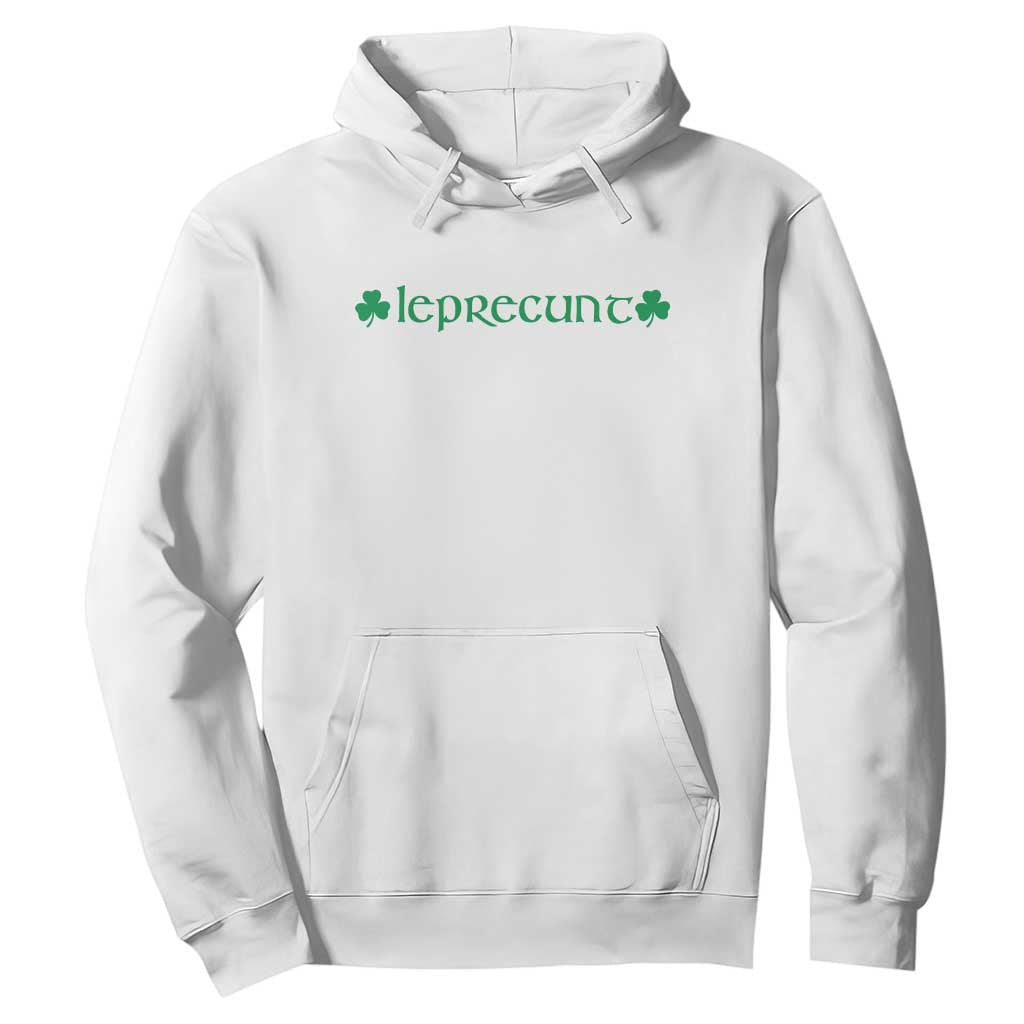 Leprecunt Celtic Style Shamrock Graphic Hoodie Edgy Irish Adult Humor for St Patricks Day TS02 White Print Your Wear