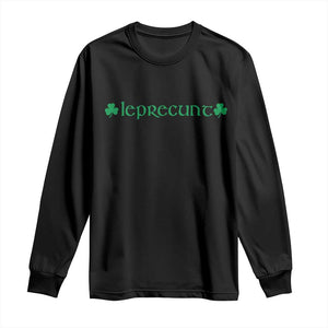 Leprecunt Celtic Style Shamrock Graphic Long Sleeve Shirt Edgy Irish Adult Humor for St Patricks Day TS02 Black Print Your Wear