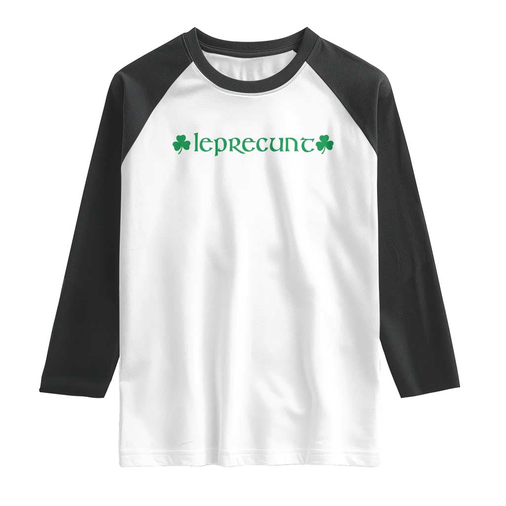 Leprecunt Celtic Style Shamrock Graphic Raglan Shirt Edgy Irish Adult Humor for St Patricks Day TS02 White Black Print Your Wear
