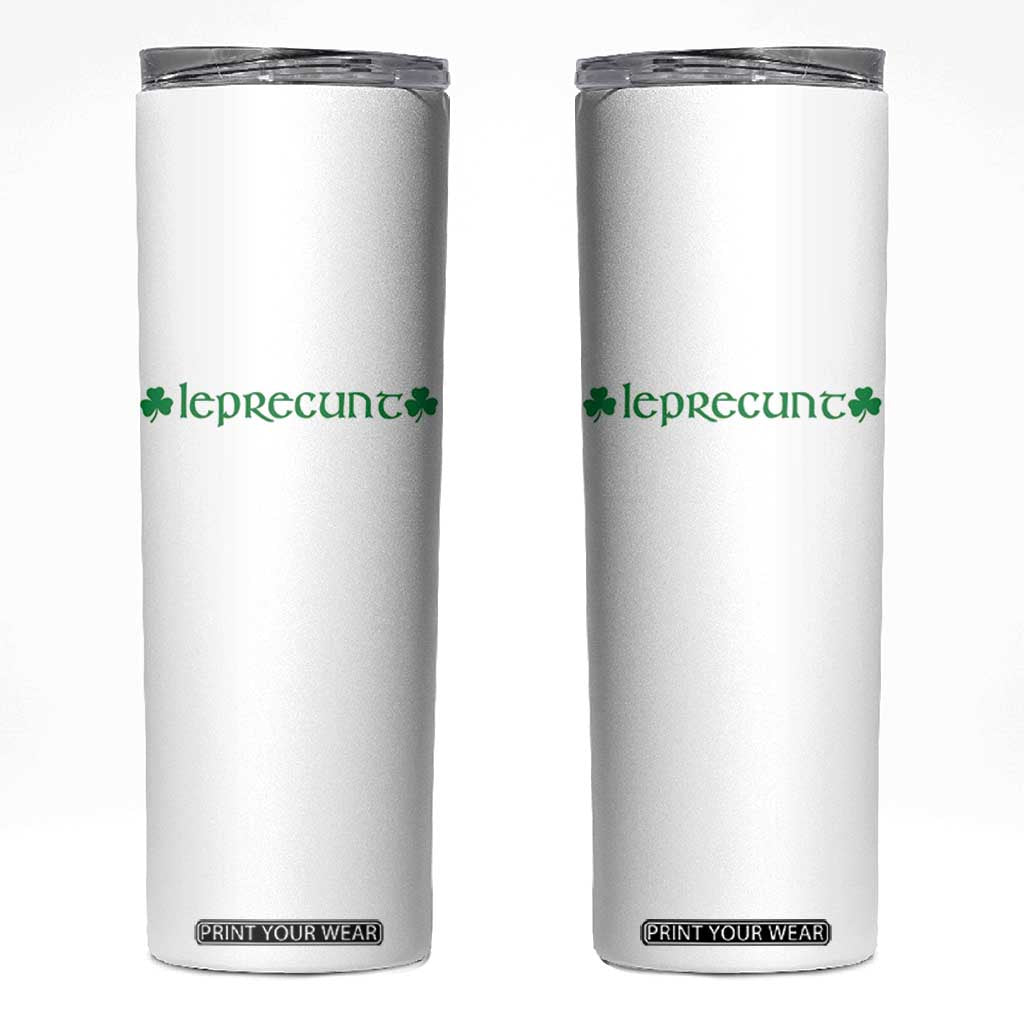Leprecunt Celtic Style Shamrock Graphic Skinny Tumbler Edgy Irish Adult Humor for St Patricks Day TS02 White Print Your Wear
