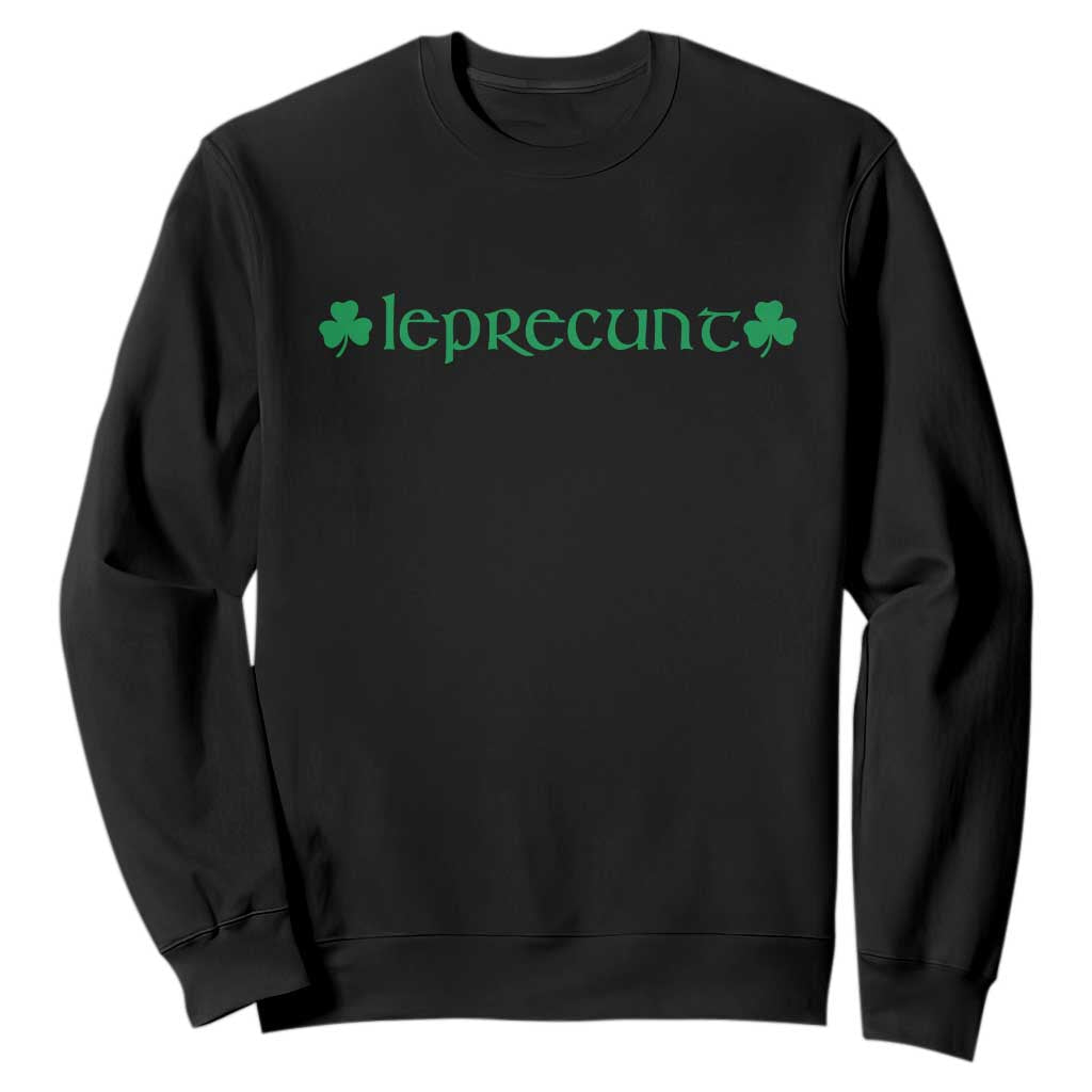 Leprecunt Celtic Style Shamrock Graphic Sweatshirt Edgy Irish Adult Humor for St Patricks Day TS02 Black Print Your Wear