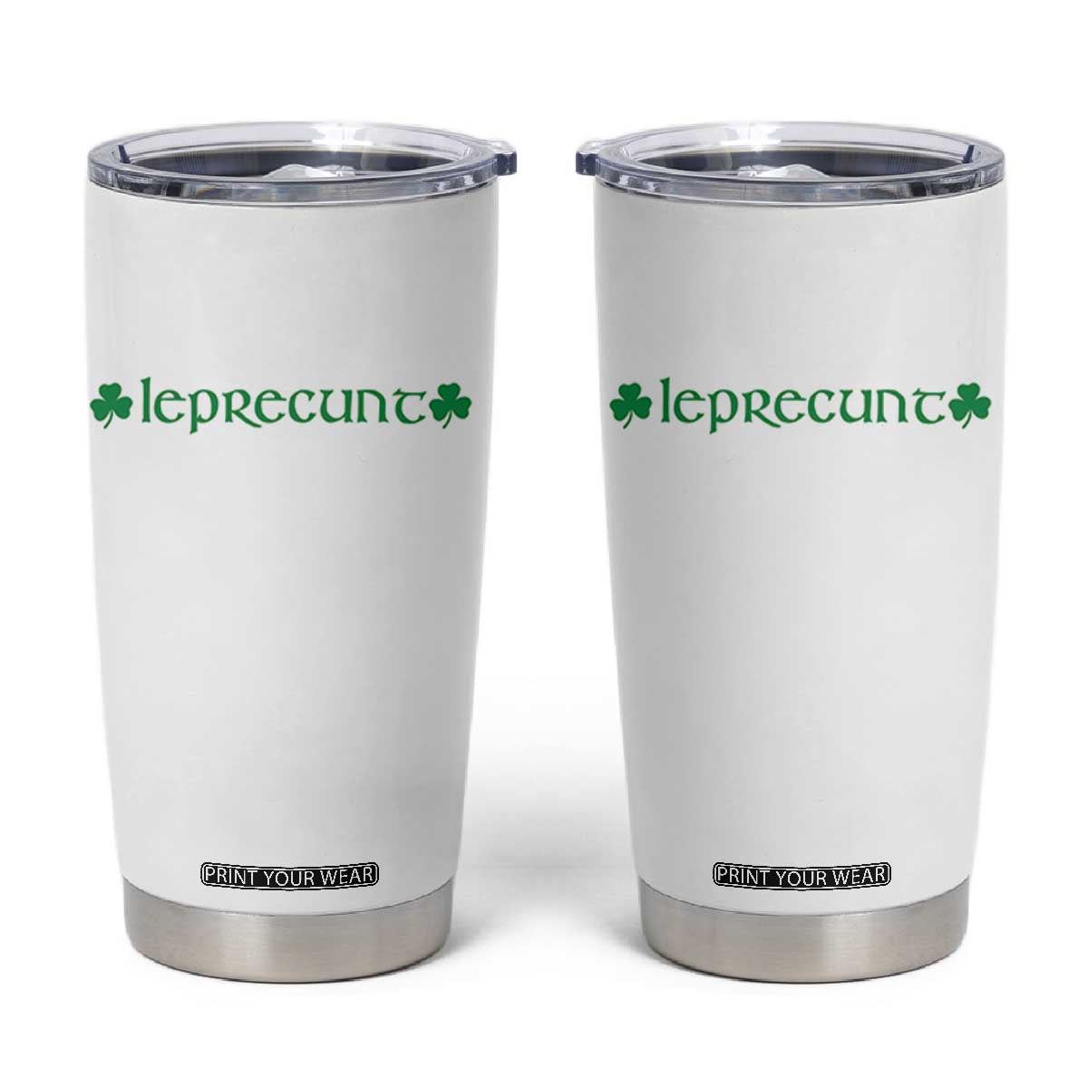 Leprecunt Celtic Style Shamrock Graphic Tumbler Cup Edgy Irish Adult Humor for St Patricks Day TS02 White Print Your Wear