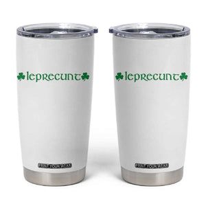 Leprecunt Celtic Style Shamrock Graphic Tumbler Cup Edgy Irish Adult Humor for St Patricks Day TS02 White Print Your Wear