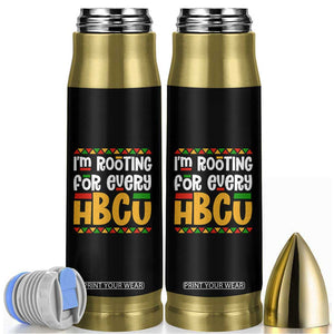 I’m Rooting for Every HBCU Bullet Tumbler Black Pride Support Alumni Students Culture Lovers TS02 Black Print Your Wear