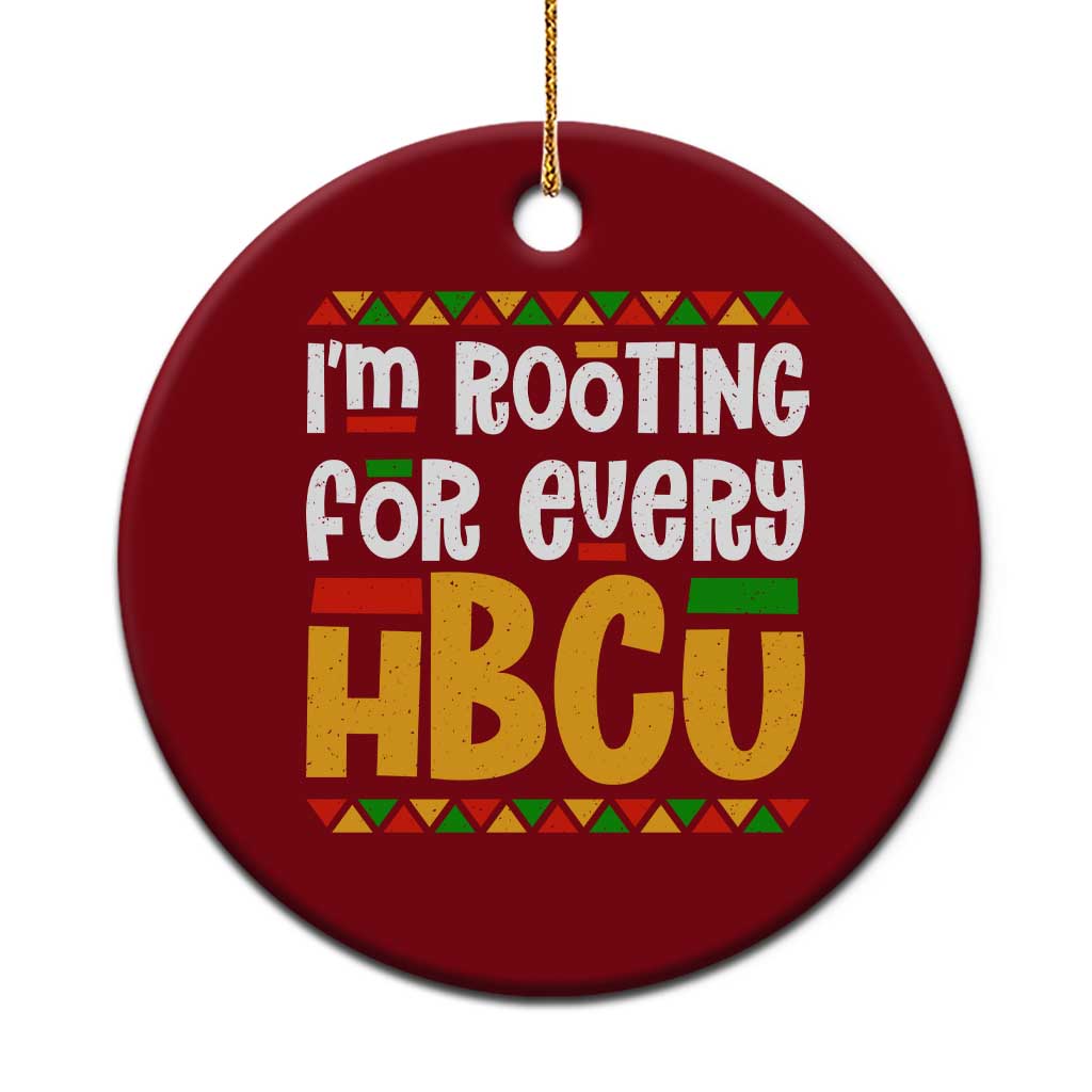 I’m Rooting for Every HBCU Ceramic Ornament Black Pride Support Alumni Students Culture Lovers TS02 1pc Red Print Your Wear