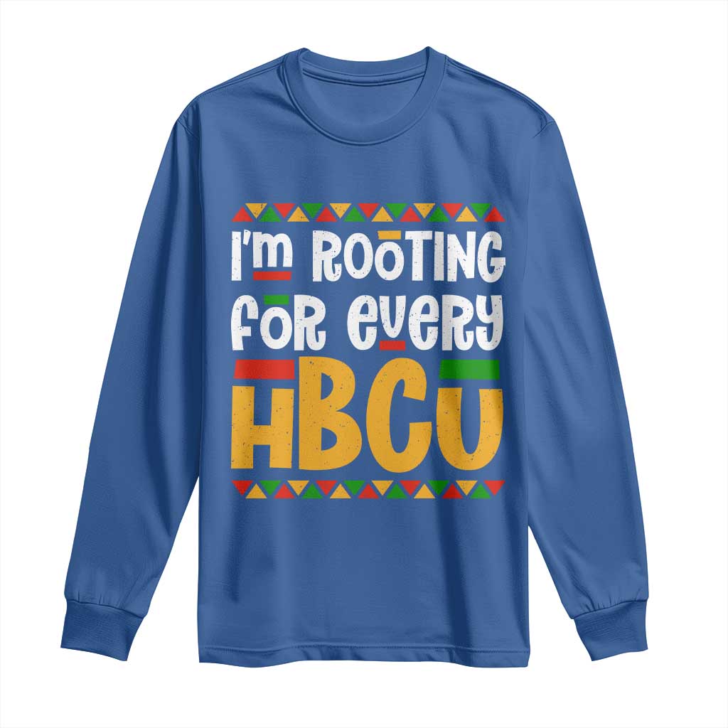 I’m Rooting for Every HBCU Long Sleeve Shirt Black Pride Support Alumni Students Culture Lovers TS02 Royal Blue Print Your Wear