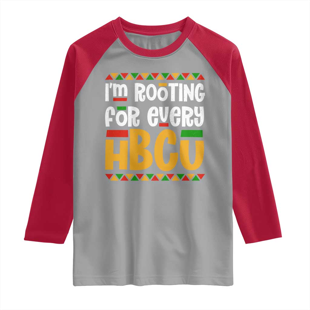 I’m Rooting for Every HBCU Raglan Shirt Black Pride Support Alumni Students Culture Lovers TS02 Sport Gray Red Print Your Wear
