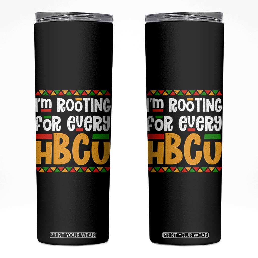 I’m Rooting for Every HBCU Skinny Tumbler Black Pride Support Alumni Students Culture Lovers TS02 Black Print Your Wear