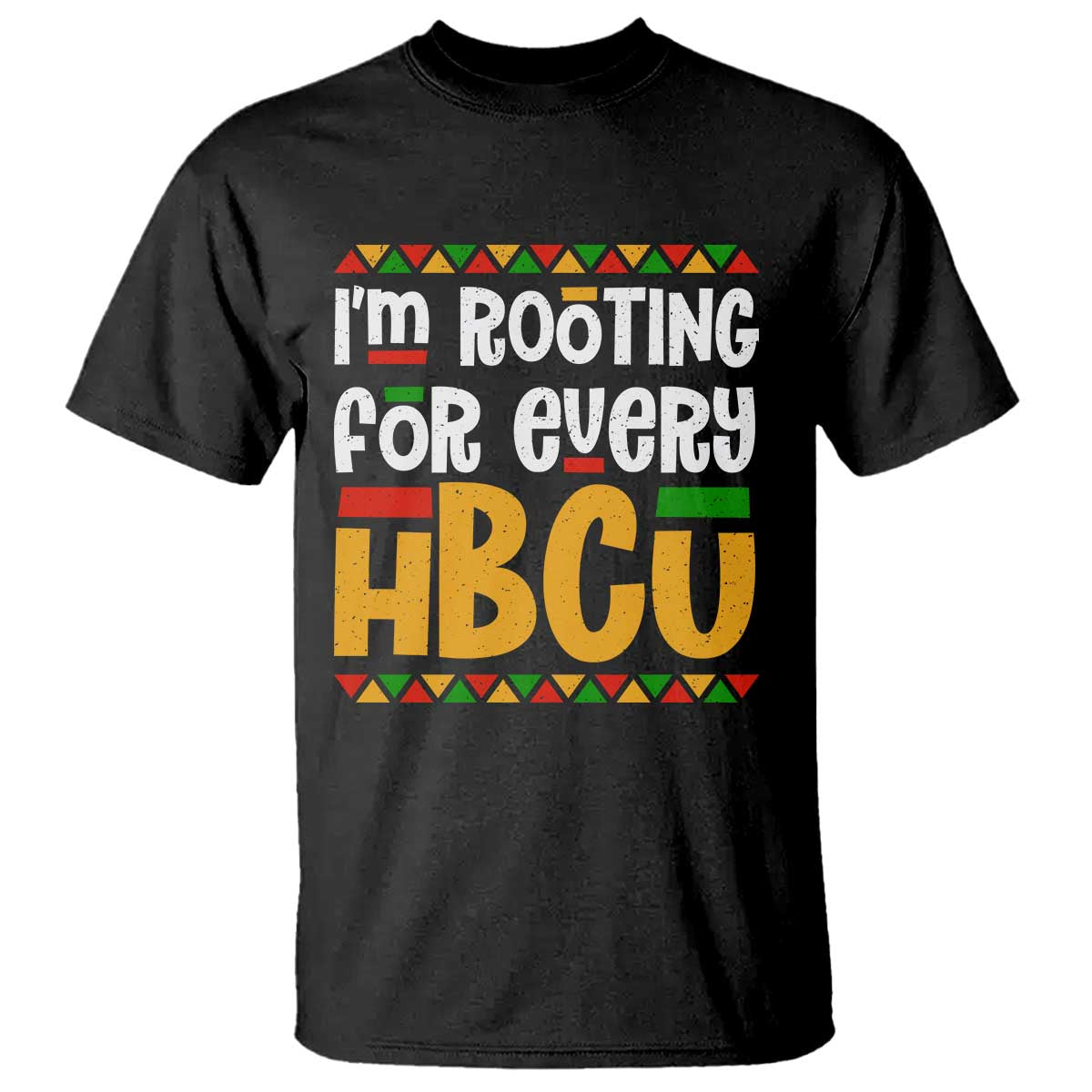 I’m Rooting for Every HBCU T Shirt Black Pride Support Alumni Students Culture Lovers