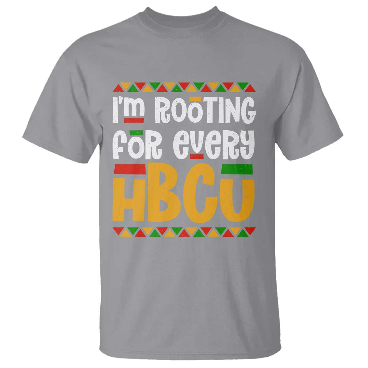 I’m Rooting for Every HBCU T Shirt Black Pride Support Alumni Students Culture Lovers TS02 Sport Gray Print Your Wear