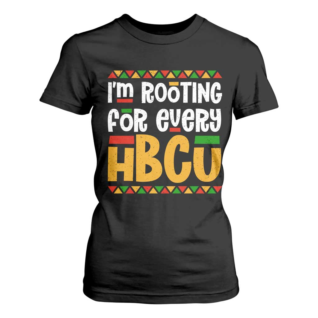 I’m Rooting for Every HBCU T Shirt For Women Black Pride Support Alumni Students Culture Lovers TS02 Black Print Your Wear