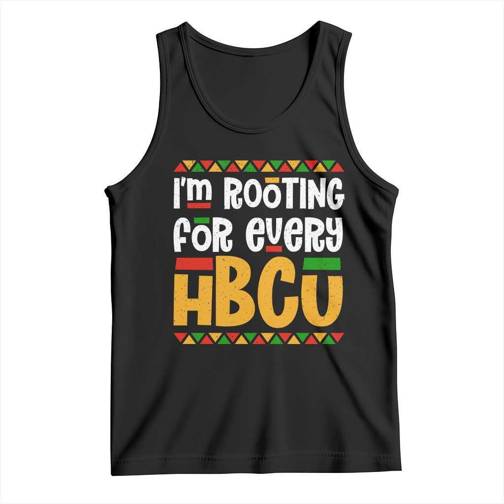 I’m Rooting for Every HBCU Tank Top Black Pride Support Alumni Students Culture Lovers TS02 Black Print Your Wear