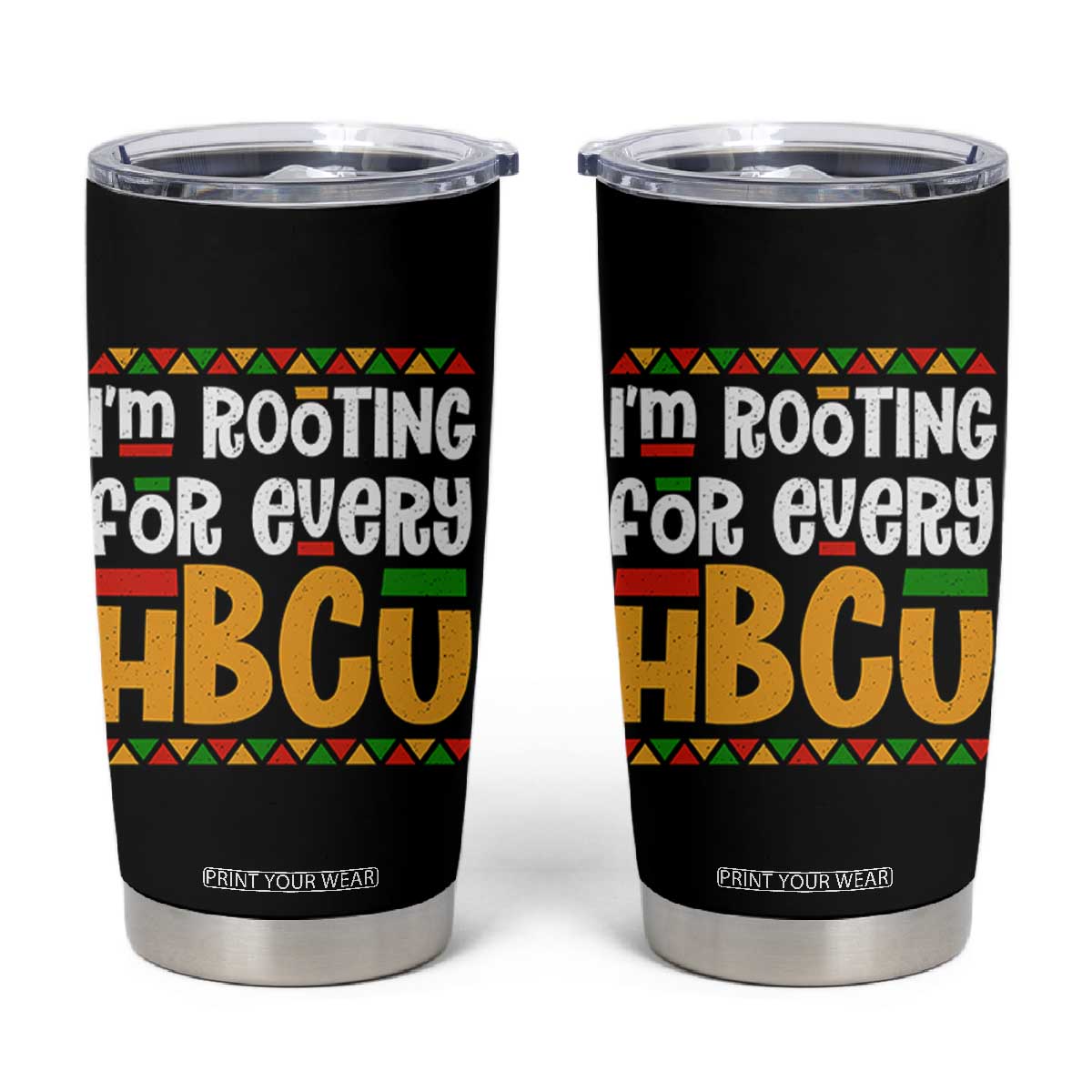 I’m Rooting for Every HBCU Tumbler Cup Black Pride Support Alumni Students Culture Lovers TS02 Black Print Your Wear