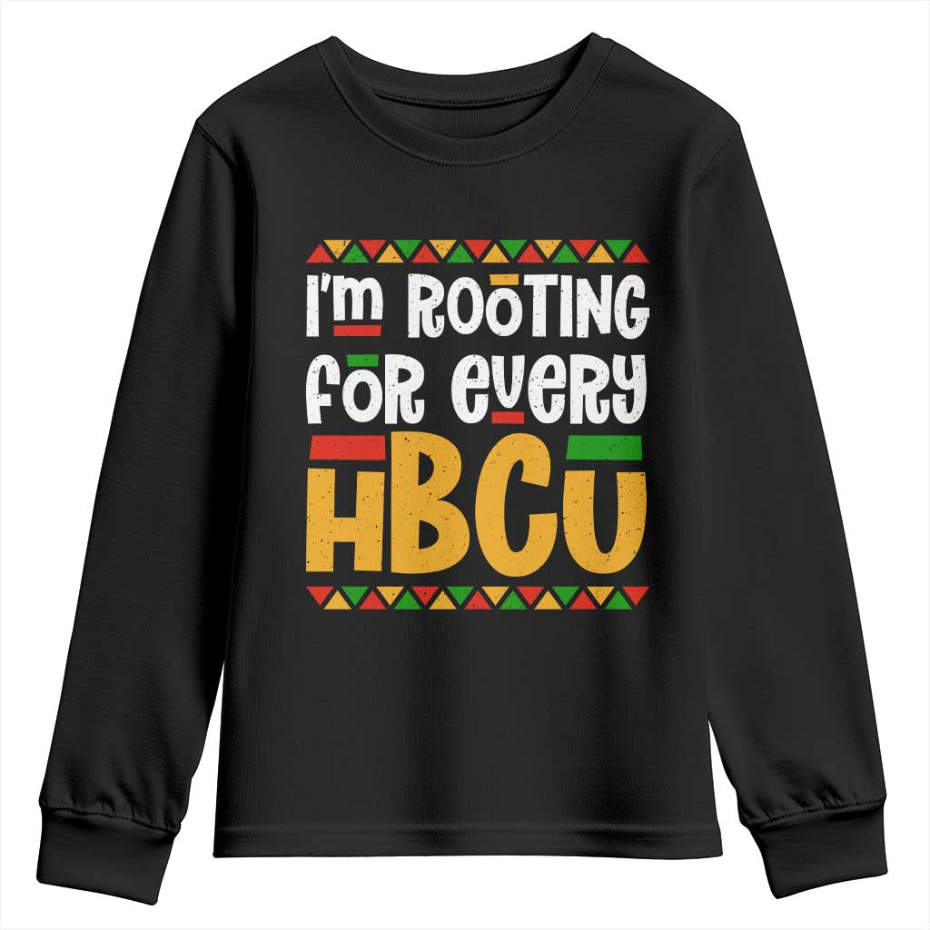 I’m Rooting for Every HBCU Youth Sweatshirt Black Pride Support Alumni Students Culture Lovers TS02 Black Print Your Wear