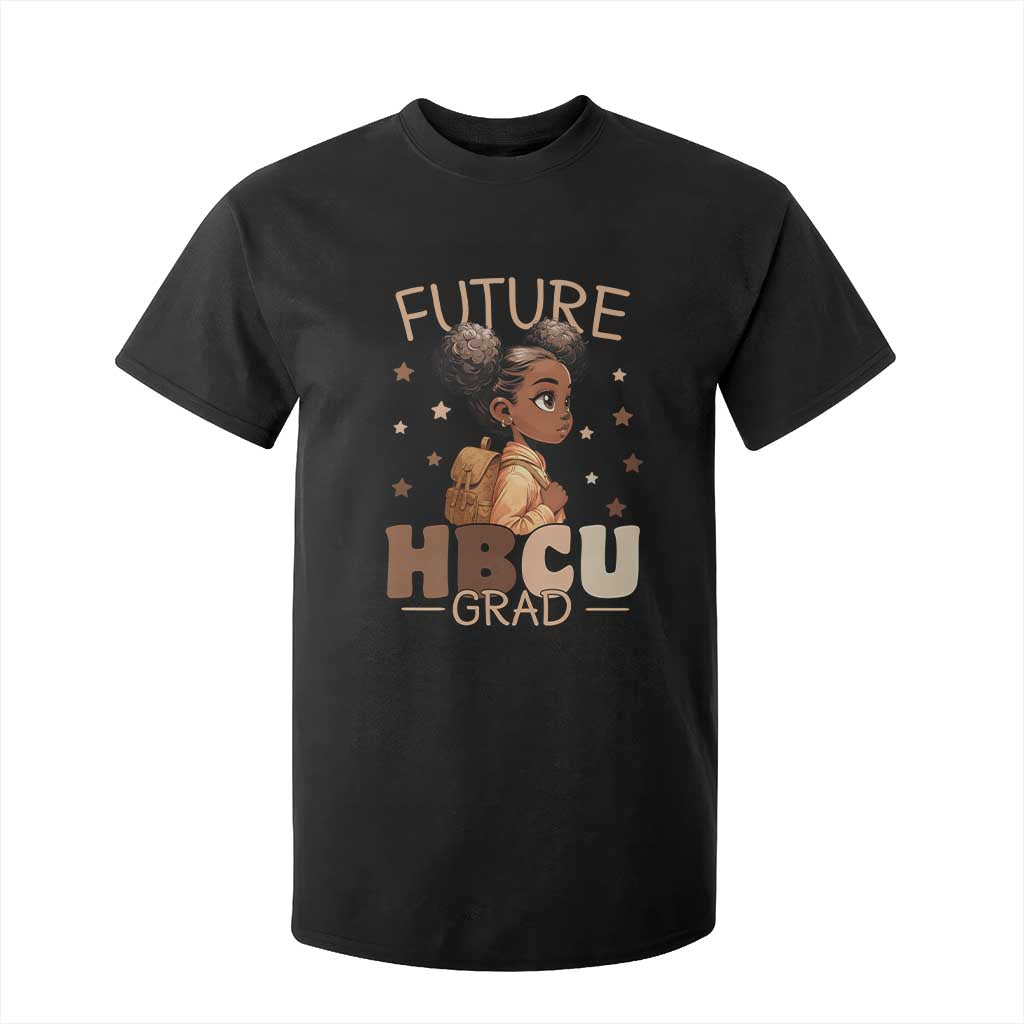 Future HBCU Grad Black Girl T Shirt For Kid College Bound Pride Black Excellence Supporters TS02 Black Print Your Wear