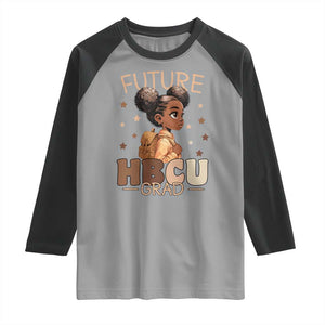 Future HBCU Grad Black Girl Raglan Shirt College Bound Pride Black Excellence Supporters TS02 Sport Gray Black Print Your Wear