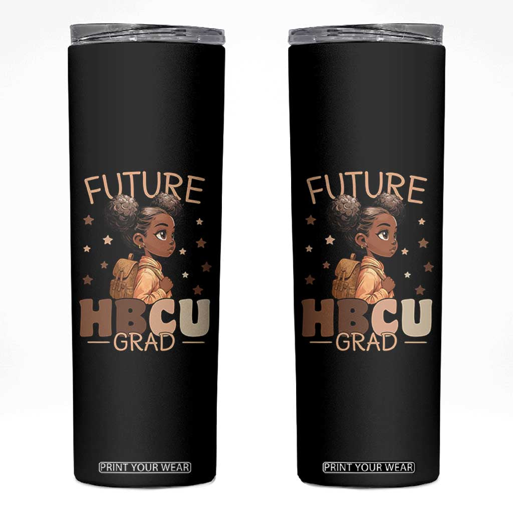 Future HBCU Grad Black Girl Skinny Tumbler College Bound Pride Black Excellence Supporters TS02 Black Print Your Wear
