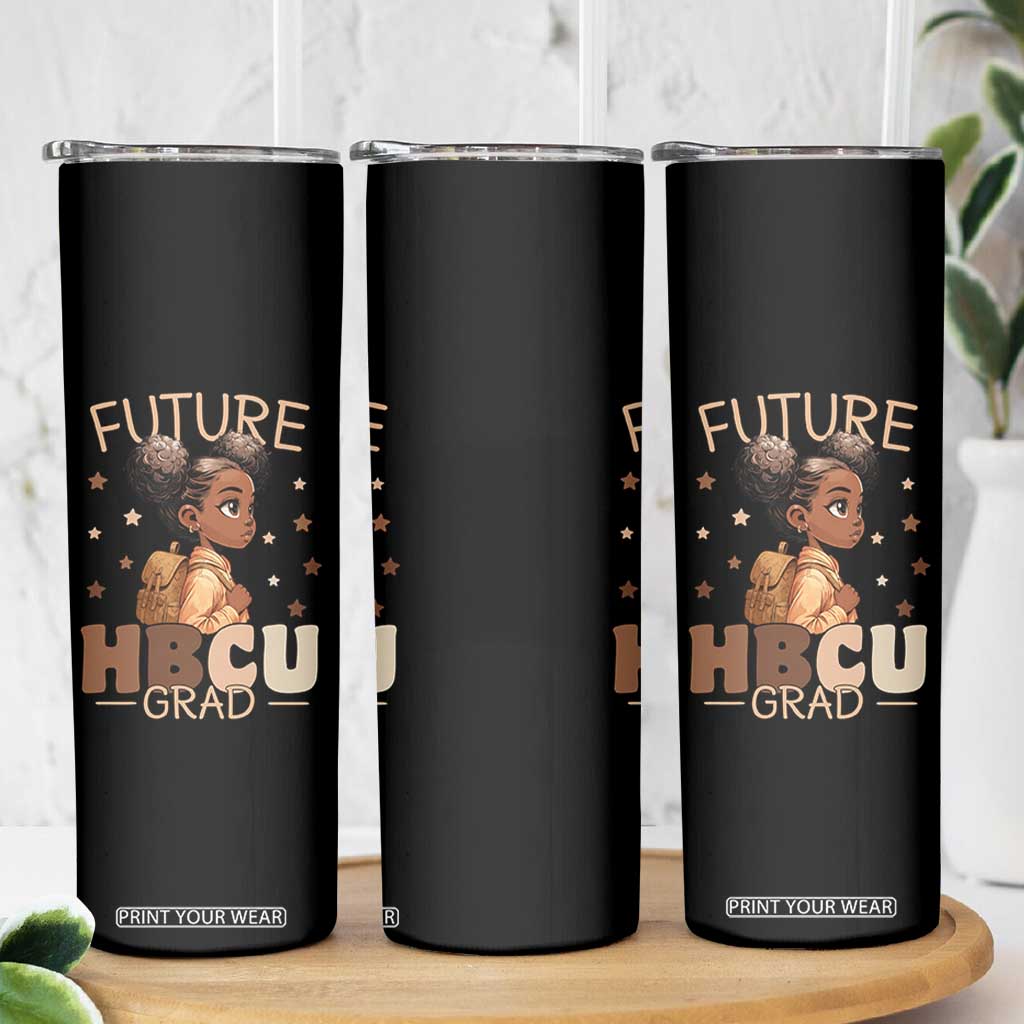 Future HBCU Grad Black Girl Skinny Tumbler College Bound Pride Black Excellence Supporters TS02 Print Your Wear
