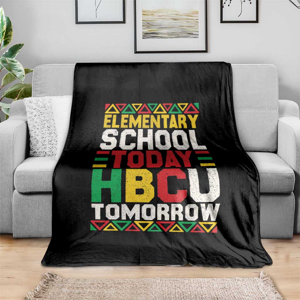 Elementary School Today HBCU Tomorrow Throw Blanket Black Pride College Bound Motivation TS02 Print Your Wear