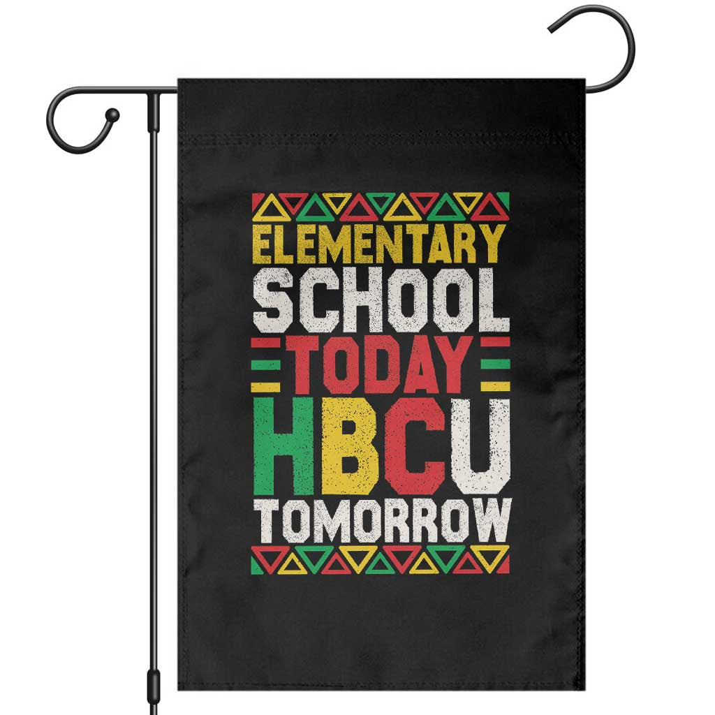 Elementary School Today HBCU Tomorrow Garden Flag Black Pride College Bound Motivation TS02 Black Print Your Wear